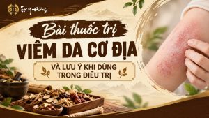 Bài thuốc trị viêm da cơ địa và lưu ý dùng trong điều trị