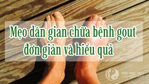 Chữa bệnh gout bằng những phương pháp dân gian