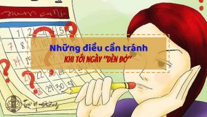 Những điều cần tránh khi tới ngày đèn đỏ - Tuệ Y Đường - BS Trần Thu Huyền - BS Đoàn Dung