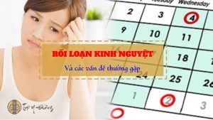 Rối loạn kinh nguyệt và các vấn đề thường gặp