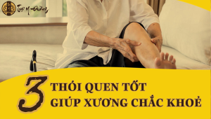 3 thói quen tốt giúp xương chắc khỏe - Đông y Tuệ Y Đường