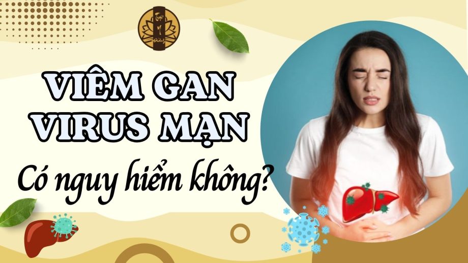 Viêm gan virus mạn có nguy hiểm không?