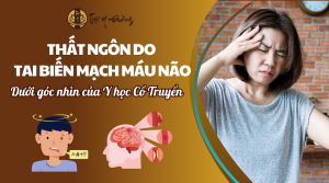 Thất nôn do tai biến mạch máu não dưới góc nhìn của y học cổ truyền